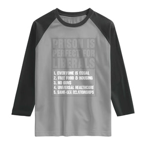 Prison Is Perfect For Liberals Raglan Shirt Satirical List Retro Grunge Conservative Humor