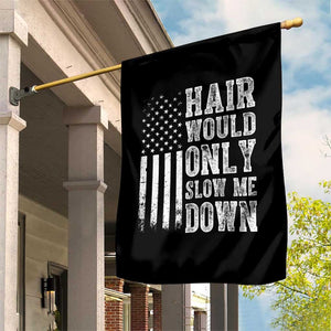 Funny Bald Pride Hair Would Only Slow Me Down Garden Flag Distressed Patriotic US Flag Bald Men Joke