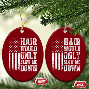 Funny Bald Pride Hair Would Only Slow Me Down Ceramic Ornament Distressed Patriotic US Flag Bald Men Joke