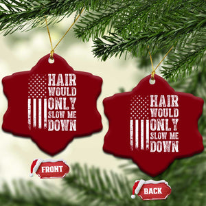 Funny Bald Pride Hair Would Only Slow Me Down Ceramic Ornament Distressed Patriotic US Flag Bald Men Joke