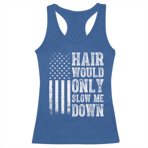 Funny Bald Pride Hair Would Only Slow Me Down Racerback Tank Top Distressed Patriotic US Flag Bald Men Joke