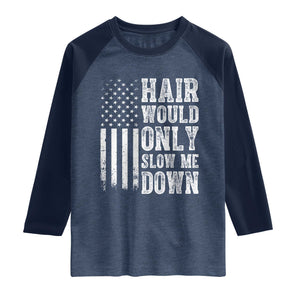 Funny Bald Pride Hair Would Only Slow Me Down Raglan Shirt Distressed Patriotic US Flag Bald Men Joke