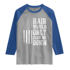 Funny Bald Pride Hair Would Only Slow Me Down Raglan Shirt Distressed Patriotic US Flag Bald Men Joke