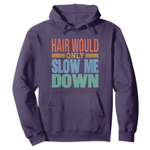 Retro 70s Hair Would Only Slow Me Down Hoodie Vintage Distressed Typography Funny Bald Joke TS02 Purple Print Your Wear