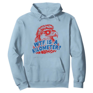 WTF Is A Kilometer Funny American Bald Eagle Hoodie Patriotic 4th of July Humor