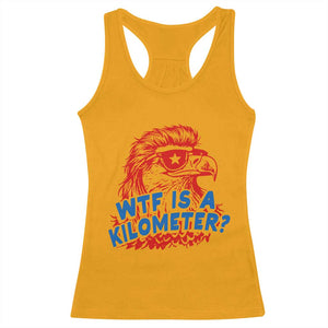WTF Is A Kilometer Funny American Bald Eagle Racerback Tank Top Patriotic 4th of July Humor