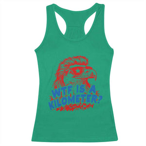 WTF Is A Kilometer Funny American Bald Eagle Racerback Tank Top Patriotic 4th of July Humor