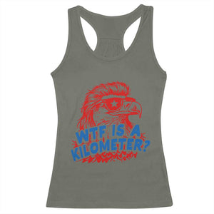 WTF Is A Kilometer Funny American Bald Eagle Racerback Tank Top Patriotic 4th of July Humor