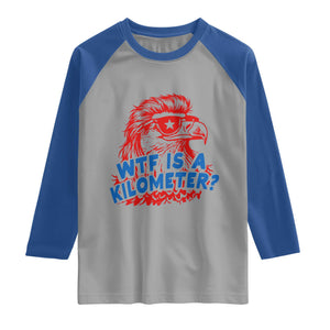 WTF Is A Kilometer Funny American Bald Eagle Raglan Shirt Patriotic 4th of July Humor