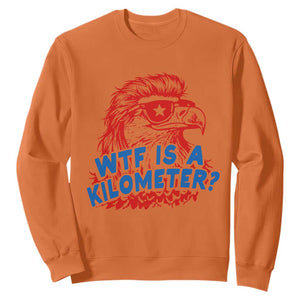 WTF Is A Kilometer Funny American Bald Eagle Sweatshirt Patriotic 4th of July Humor
