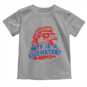 WTF Is A Kilometer Funny American Bald Eagle Toddler T Shirt Patriotic 4th of July Humor