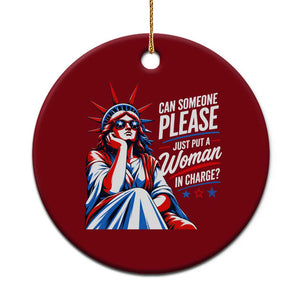 Patriotic Lady Liberty Feminist Graphic Ceramic Ornament Can Someone Please Just Put A Woman In Charge Funny Feminism