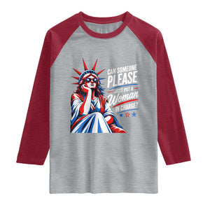 Patriotic Lady Liberty Feminist Graphic Raglan Shirt Can Someone Please Just Put A Woman In Charge Funny Feminism