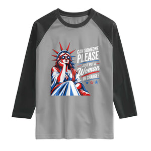Patriotic Lady Liberty Feminist Graphic Raglan Shirt Can Someone Please Just Put A Woman In Charge Funny Feminism