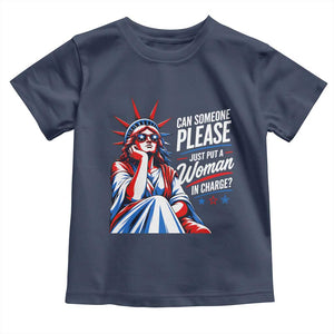 Patriotic Lady Liberty Feminist Graphic Toddler T Shirt Can Someone Please Just Put A Woman In Charge Funny Feminism