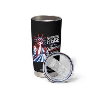 Patriotic Lady Liberty Feminist Graphic Tumbler Cup Can Someone Please Just Put A Woman In Charge Funny Feminism