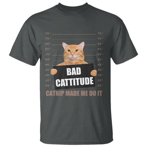 Funny Cat Mugshot T Shirt Bad Cattitude Catnip Made Me Do It TS02 Dark Heather Printyourwear