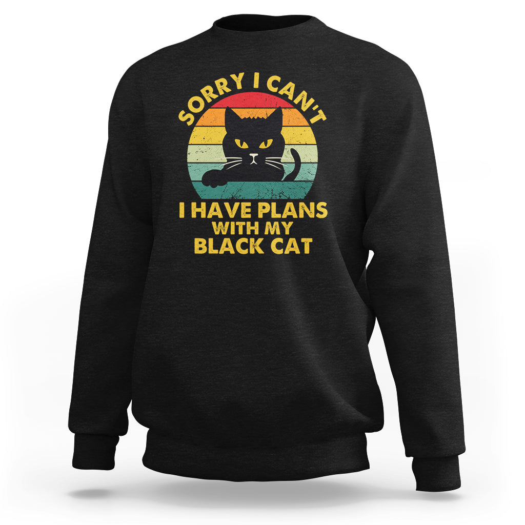 Cat Lover Sweatshirt Sorry I Can't I Have Plans With My Black Cat TS02 Black Printyourwear