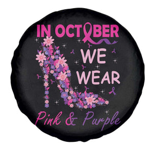 Breast Cancer And Domestic Violence Spare Tire Cover In October We Wear Pink and Purple Floral High Heel Support Women TS02 Print Your Wear