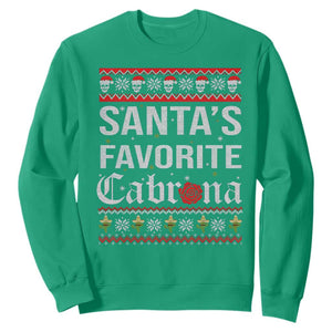 Funny Mexican Ugly Christmas Sweatshirt Santa's Favorite Cabrona Xmas Party Gift TS02 Irish Green Print Your Wear