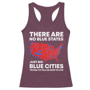 American Republican 2024 Racerback Tank Top There Are No Blue States Only Big Blue Cities America Map TS02 Maroon Print Your Wear