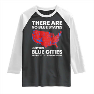 American Republican 2024 Raglan Shirt There Are No Blue States Only Big Blue Cities America Map TS02 Black White Print Your Wear
