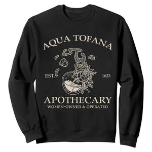 Funny Feminist Sweatshirt Aqua Tofana Apothecary Est 1633 Retro Vintage TS02 Black Print Your Wear