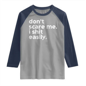 Funny Sarcastic Quote Raglan Shirt Don't Scare Me I Shit Easily Retro Minimalism TS02 Sport Gray Navy Print Your Wear