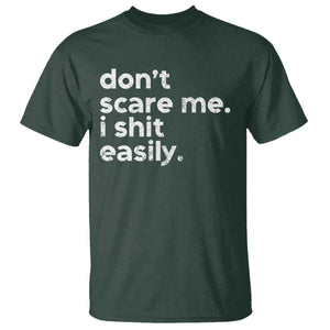 Funny Sarcastic Quote T Shirt Don't Scare Me I Shit Easily Retro Minimalism TS02 Dark Forest Green Print Your Wear