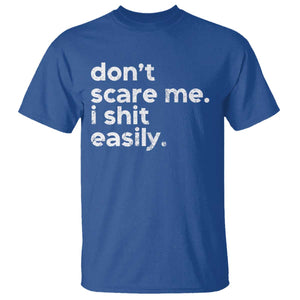 Funny Sarcastic Quote T Shirt Don't Scare Me I Shit Easily Retro Minimalism TS02 Royal Blue Print Your Wear