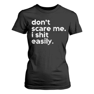Funny Sarcastic Quote T Shirt For Women Don't Scare Me I Shit Easily Retro Minimalism TS02 Black Print Your Wear
