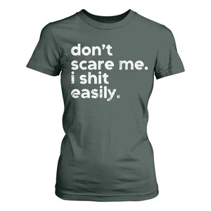 Funny Sarcastic Quote T Shirt For Women Don't Scare Me I Shit Easily Retro Minimalism TS02 Dark Forest Green Print Your Wear