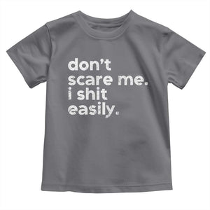 Funny Sarcastic Quote Toddler T Shirt Don't Scare Me I Shit Easily Retro Minimalism TS02 Charcoal Print Your Wear