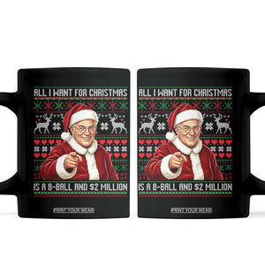 Funny Christmas Wish Billy Meme Coffee Mug A 8 Ball and 2 Million Dollars Baby Uncle Cosplay Santa TS02 Black Print Your Wear