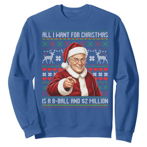 Funny Christmas Wish Billy Meme Sweatshirt A 8 Ball and 2 Million Dollars Baby Uncle Cosplay Santa TS02 Royal Blue Print Your Wear