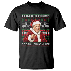 Funny Christmas Wish Billy Meme T Shirt A 8 Ball and 2 Million Dollars Baby Uncle Cosplay Santa TS02 Black Print Your Wear