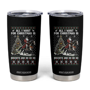 Funny Western Christmas Cowboy Santa Tumbler Cup All I Want for Christmas Is Biscuits and Ho Ho Ho TS02 Black Print Your Wear