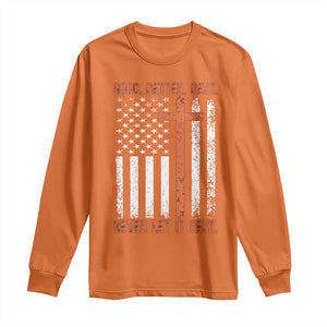 Good Better Best American Flag Long Sleeve Shirt Inspirational Motivational Christian Faith Cross TS02 Orange Print Your Wear