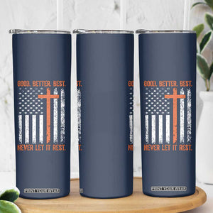Good Better Best American Flag Skinny Tumbler Inspirational Motivational Christian Faith Cross TS02 Print Your Wear
