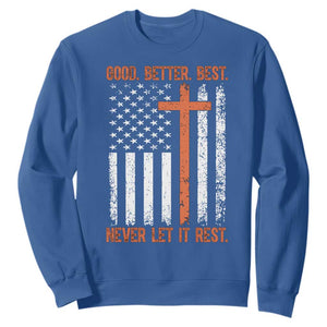 Good Better Best American Flag Sweatshirt Inspirational Motivational Christian Faith Cross TS02 Royal Blue Print Your Wear