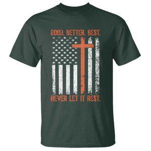 Good Better Best American Flag T Shirt Inspirational Motivational Christian Faith Cross TS02 Dark Forest Green Print Your Wear
