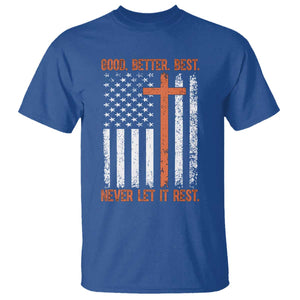 Good Better Best American Flag T Shirt Inspirational Motivational Christian Faith Cross TS02 Royal Blue Print Your Wear