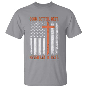 Good Better Best American Flag T Shirt Inspirational Motivational Christian Faith Cross TS02 Sport Gray Print Your Wear