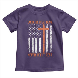 Good Better Best American Flag Toddler T Shirt Inspirational Motivational Christian Faith Cross TS02 Purple Print Your Wear