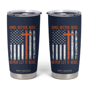 Good Better Best American Flag Tumbler Cup Inspirational Motivational Christian Faith Cross TS02 Navy Print Your Wear