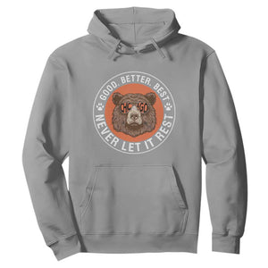 Good Better Best Retro Badge Hoodie Motivational CFB Never Let It Rest TS02 Sport Gray Print Your Wear