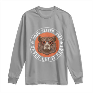Good Better Best Retro Bear Badge Long Sleeve Shirt Motivational Chicago Football Never Let It Rest TS02 Sport Gray Print Your Wear