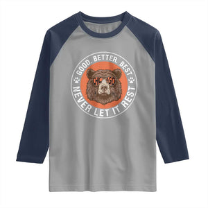 Good Better Best Retro Badge Raglan Shirt Motivational CFB Never Let It Rest TS02 Sport Gray Navy Print Your Wear