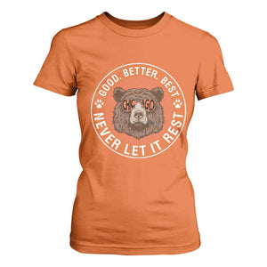 Good Better Best Retro Badge T Shirt For Women Motivational CFB Never Let It Rest TS02 Orange Print Your Wear