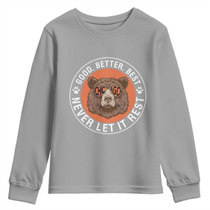 Good Better Best Retro Badge Youth Sweatshirt Motivational CFB Never Let It Rest TS02 Sport Gray Print Your Wear